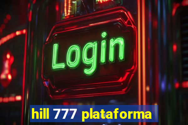 hill 777 plataforma